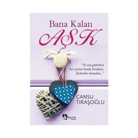 Bana Kalan Aşk - Cansu Tıraşoğlu