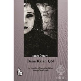 Bana Kalan Çöl - Emel Öztürk