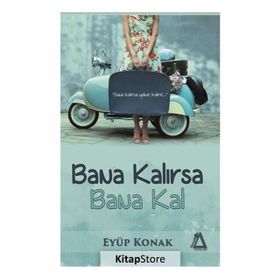 Bana Kalırsa Bana Kal - Eyüp Konak