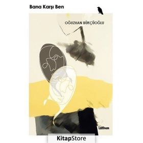 Bana Karşı Ben / Oğuzhan Bükçüoğlu