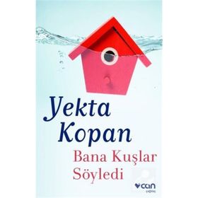 Bana Kuşlar Söyledi - Yekta Kopan