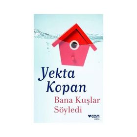 Bana Kuşlar Söyledi - Yekta Kopan