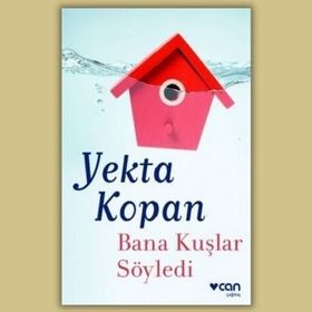 Bana Kuşlar Söyledi - Yekta Kopan
