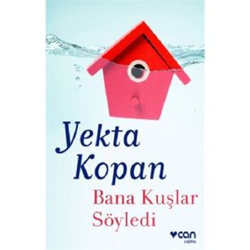 Bana Kuşlar Söyledi - Yekta Kopan