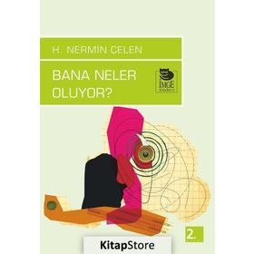BANA NELER OLUYOR? - H. NERMIN ÇELEN