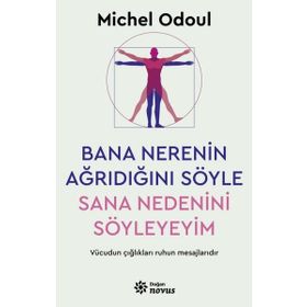 Bana Nerenin Ağrıdığını Söyle Sana Nedenini Söyleyeyim - Michel Odoul