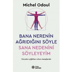 Bana Nerenin Ağrıdığını Söyle Sana Nedenini Söyleyeyim - Michel Odoul