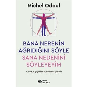 Bana Nerenin Ağrıdığını Söyle Sana Nedenini Söyleyeyim - Michel Odoul