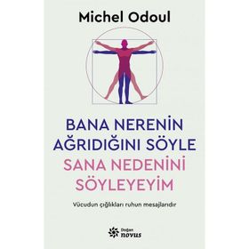 Bana Nerenin Ağrıdığını Söyle Sana Nedenini Söyleyeyim - Michel Odoul