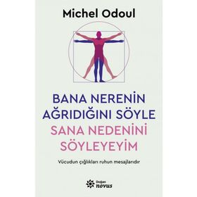 Bana Nerenin Ağrıdığını Söyle Sana Nedenini Söyleyeyim - Michel Odoul
