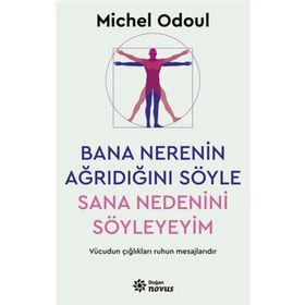 Bana Nerenin Ağrıdığını Söyle Sana Nedenini Söyleyeyim - Michel Odoul