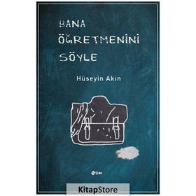Bana Öğretmenini Söyle - Hüseyin Akın