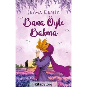 Bana Öyle Bakma - Gökçe Gökçeer
