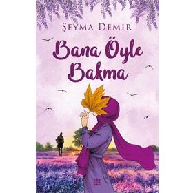 Bana Öyle Bakma - Şeyma Demir
