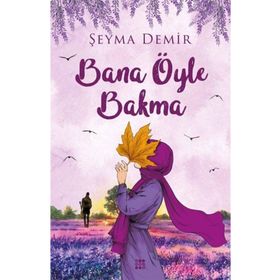 Bana Öyle Bakma - Şeyma Demir