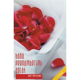 BANA PEYGAMBERIMI ANLAT - ABDUL-MUTI ED DAHIR