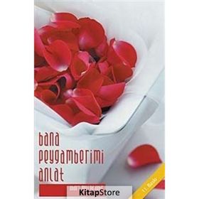 BANA PEYGAMBERIMI ANLAT - ABDUL-MUTI ED DAHIR