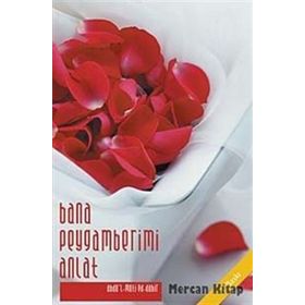 BANA PEYGAMBERIMI ANLAT - ABDUL-MUTI ED DAHIR