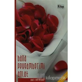 BANA PEYGAMBERIMI ANLAT - ABDUL-MUTI ED DAHIR