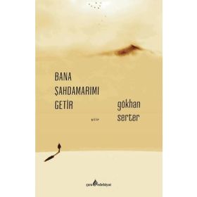Bana Şahdamarımı Getir - Gökhan Serter - Çıra Yayınları