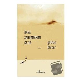 Bana Şahdamarımı Getir - Gökhan Serter - Çıra Yayınları