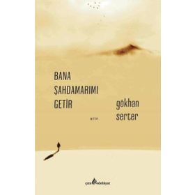 Bana Şahdamarımı Getir - Gökhan Serter - Çıra Yayınları