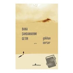 Bana Şahdamarımı Getir - Gökhan Serter - Çıra Yayınları