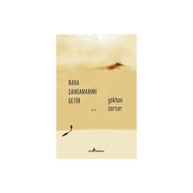Bana Şahdamarımı Getir - Gökhan Serter - Çıra Yayınları