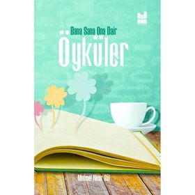 Bana Sana Ona Dair Öyküler - Mehmet Nezir Gül