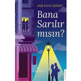 Bana Sarılır Mısın? - Ayşe Eylül Şensoy