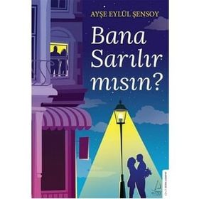 Bana Sarılır Mısın? - Ayşe Eylül Şensoy