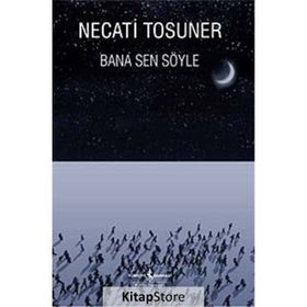 BANA SEN SÖYLE - NECATI TOSUNER