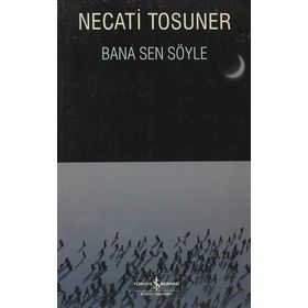 BANA SEN SÖYLE - NECATI TOSUNER