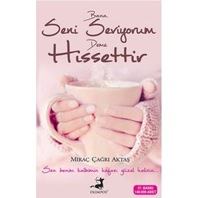 Bana Seni Seviyorum Deme Hissettir - Miraç Çağrı Aktaş