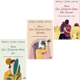 Bana Seni Seviyorum Deme Sev - Bana Seni Seviyorum Deme Hissettir - Bana Seni Seviyorum Deme Evlen Benimle - 3 Kitap - Miraç Çağrı Aktaş