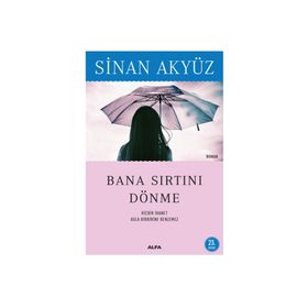 BANA SIRTINI DÖNME - SINAN AKYÜZ