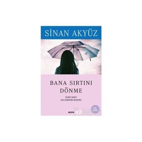 BANA SIRTINI DÖNME - SINAN AKYÜZ