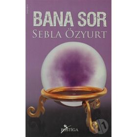 BANA SOR - SEBLA ÖZYURT