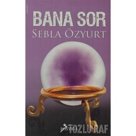 BANA SOR - SEBLA ÖZYURT