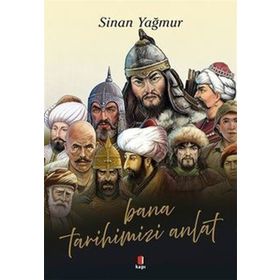Bana Tarihimizi Anlat - Sinan Yağmur - Kapı Yayınları