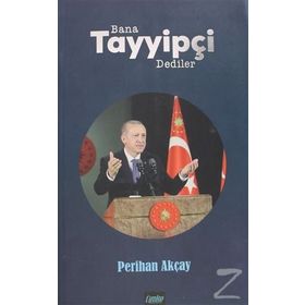 Bana Tayyipçi Dediler - Perihan Akçay