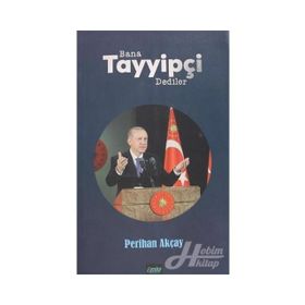 Bana Tayyipçi Dediler - Perihan Akçay