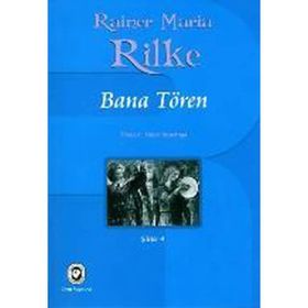 BANA TÖREN - RAINER MARIA RILKE