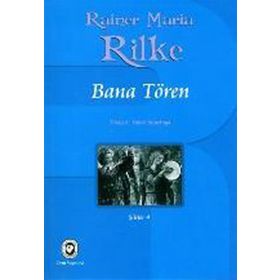 BANA TÖREN - RAINER MARIA RILKE