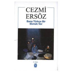 Bana Türkçe Bir Ekmek Ver - Cezmi Ersöz