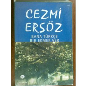 Bana Türkçe Bir Ekmek Ver - Cezmi Ersöz
