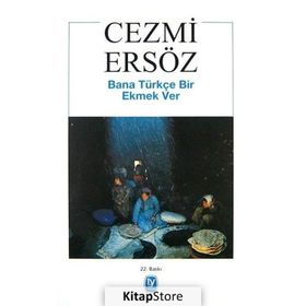 Bana Türkçe Bir Ekmek Ver - Cezmi Ersöz