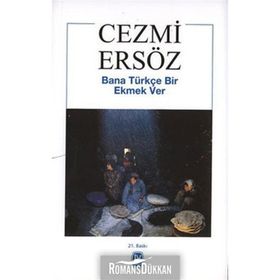 Bana Türkçe Bir Ekmek Ver - Cezmi Ersöz