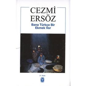 Bana Türkçe Bir Ekmek Ver - Cezmi Ersöz