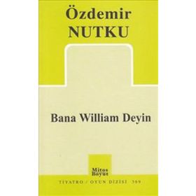 BANA WILLIAM DEYIN - ÖZDEMİR NUTKU